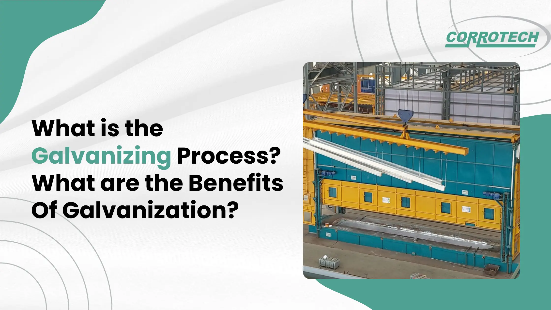 What is the Galvanizing Process? What are the Benefits of Galvanization?