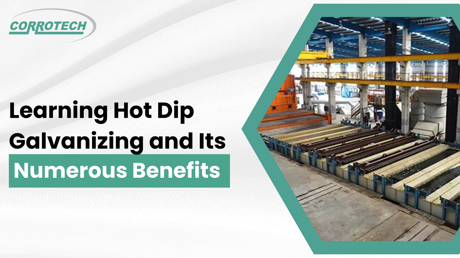 Learning Hot Dip Galvanizing and Its Numerous Benefits
