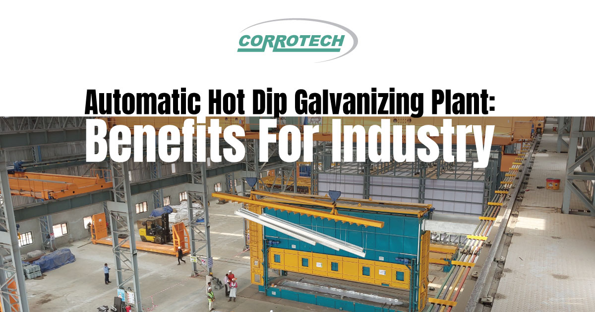 Automatic Hot Dip Galvanizing Plant: Benefits For Industry