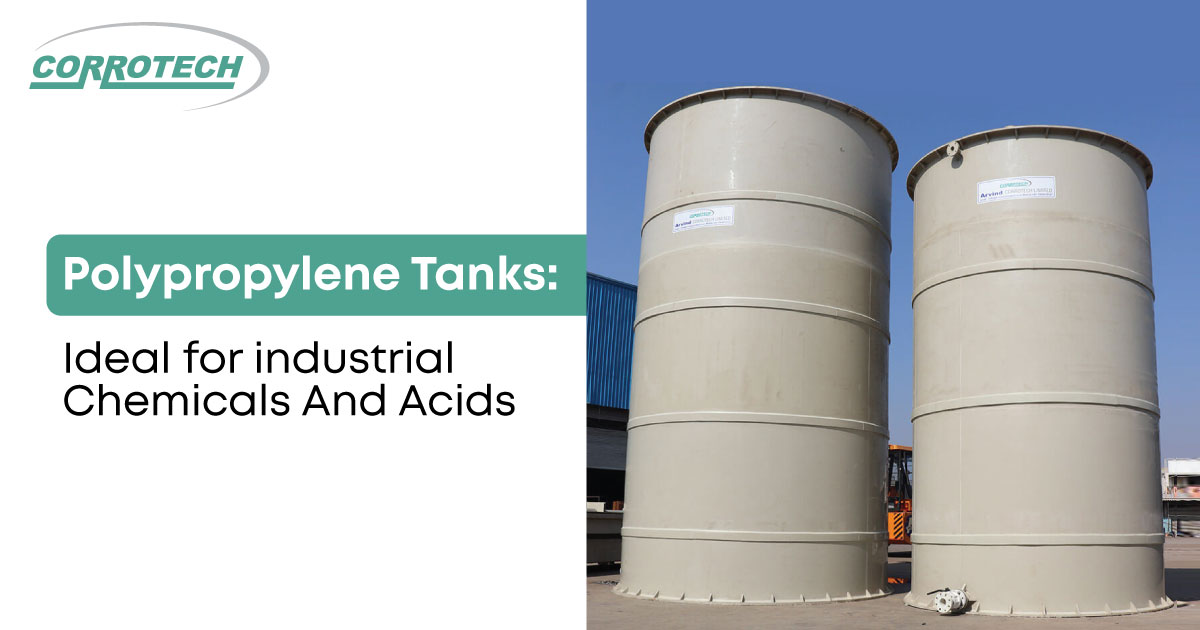 Polypropylene Tanks: Ideal for industrial Chemicals And Acids