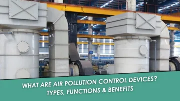 What Are Air Pollution Control Devices? Types, Functions & Benefits