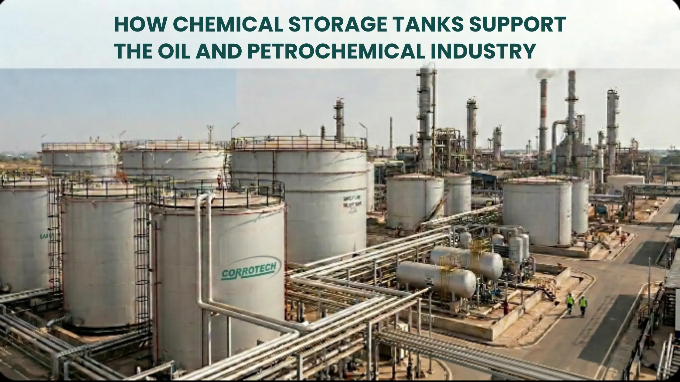 How Chemical Storage Tanks Support the Oil and Petrochemical Industry